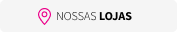NOSSAS LOJAS