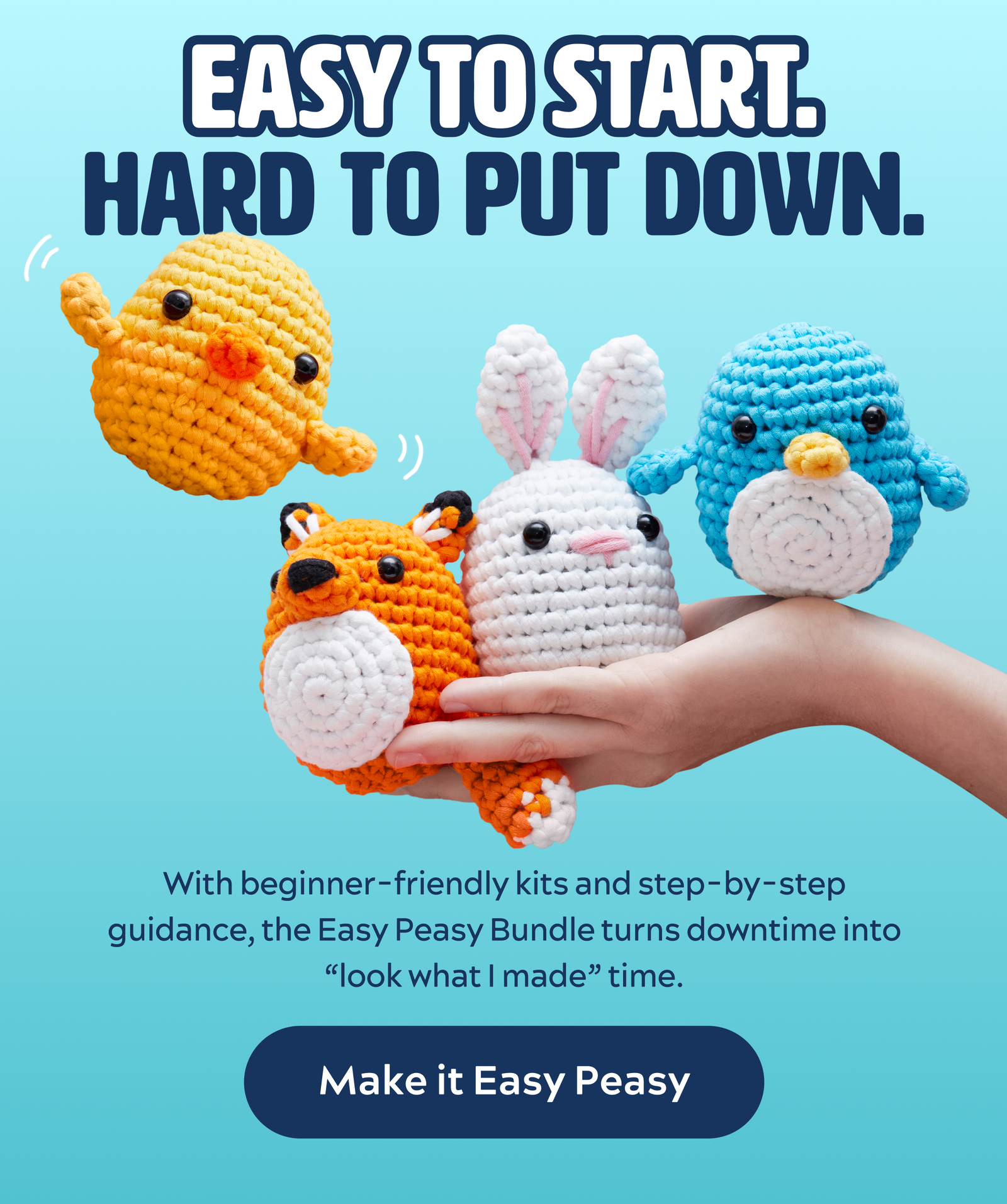 Easy to start. Hard to Put Down. [Make it Easy Peasy]