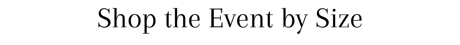 Shop the Event by Size