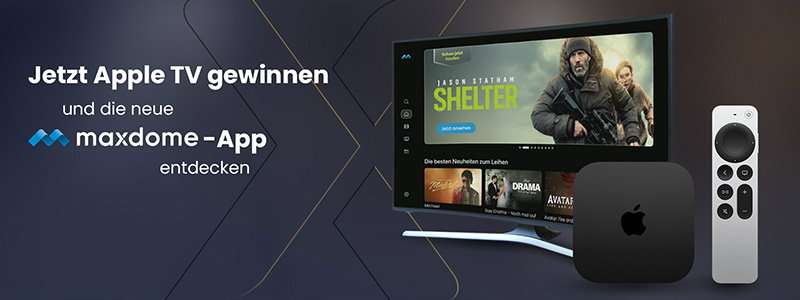 Jetzt Apple TV gewinnen und die neue maxdome-App entdecken