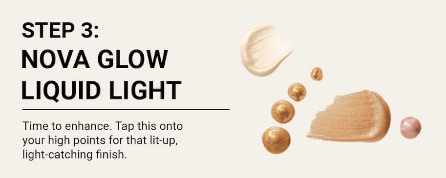 STEP 3: NOVA GLOW LIQUID LIGHT