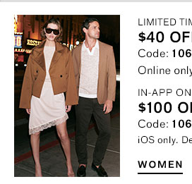 $40 Off $120 | $75 Off $200 with Code: 1064 | App Only: $100 Off $250, Code: 1065 ; Shop Women