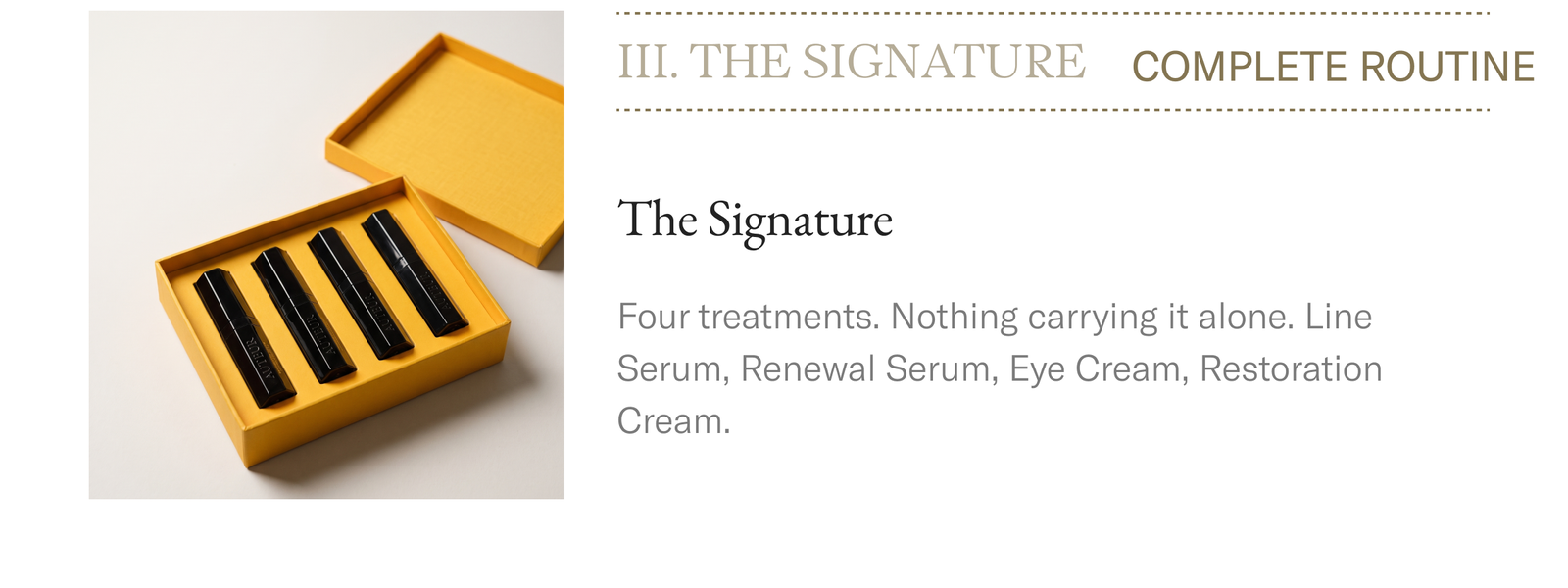 The Signature, $305 — complete routine with Line Serum, Renewal Serum, Eye Cream, and Restoration Cream, beside an open mustard box of four black vials