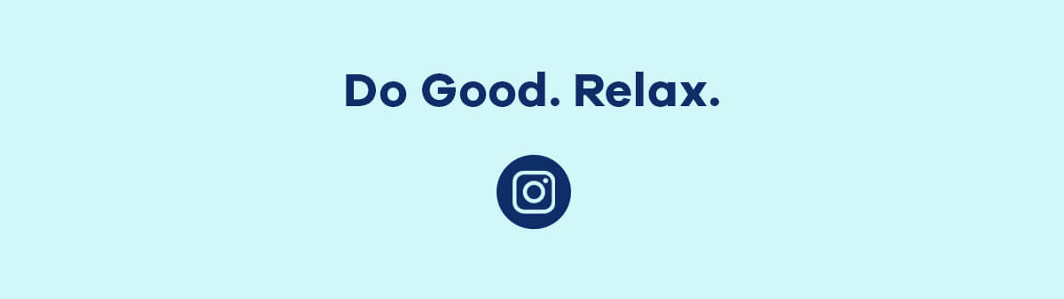 Do Good. Relax.