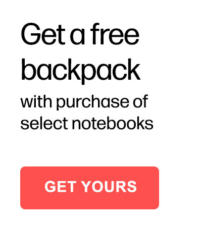 Get a free backpack with purchase of select notebooks | Get yours