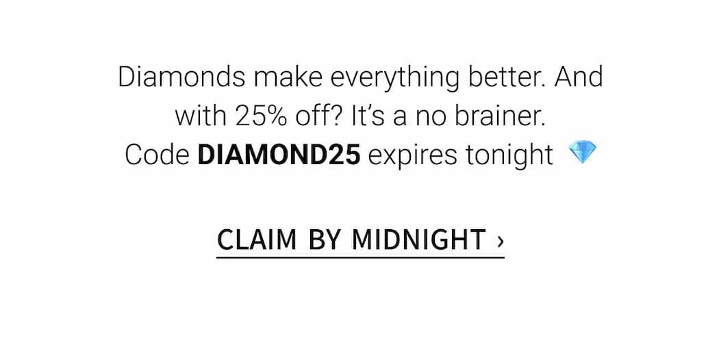 25% OFF DIAMONDS