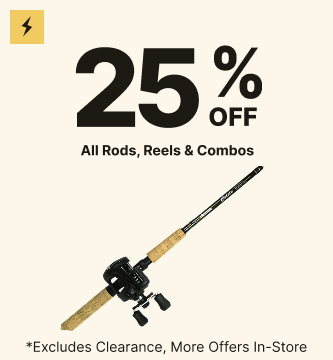 25% Off All Rods, Reels & Combos | Exclusions apply
