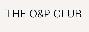 The O&P Club