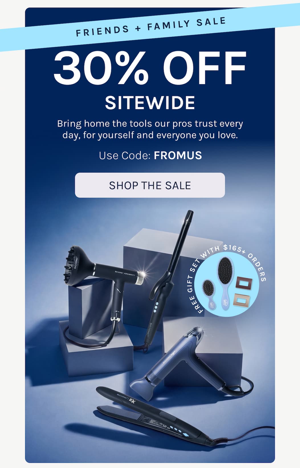 Friends + Family Sale - 30% Off Sitewide - Bring home the tools our pros trust every day, for yourself and everyone you love. - Use Code: FROMUS - Shop The Sale