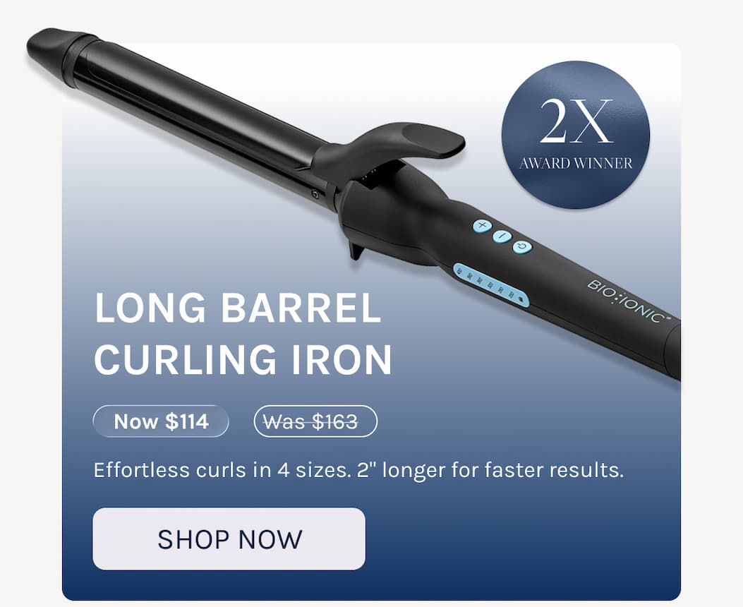 Long Barrel Curling Iron - Now $114 - Effortless curls in 4 sizes. 2" longer for faster results. - Shop Now