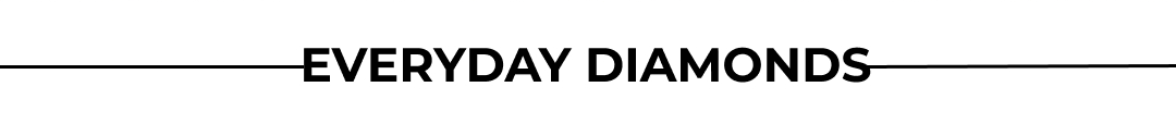 EVERYDAY DIAMONDS