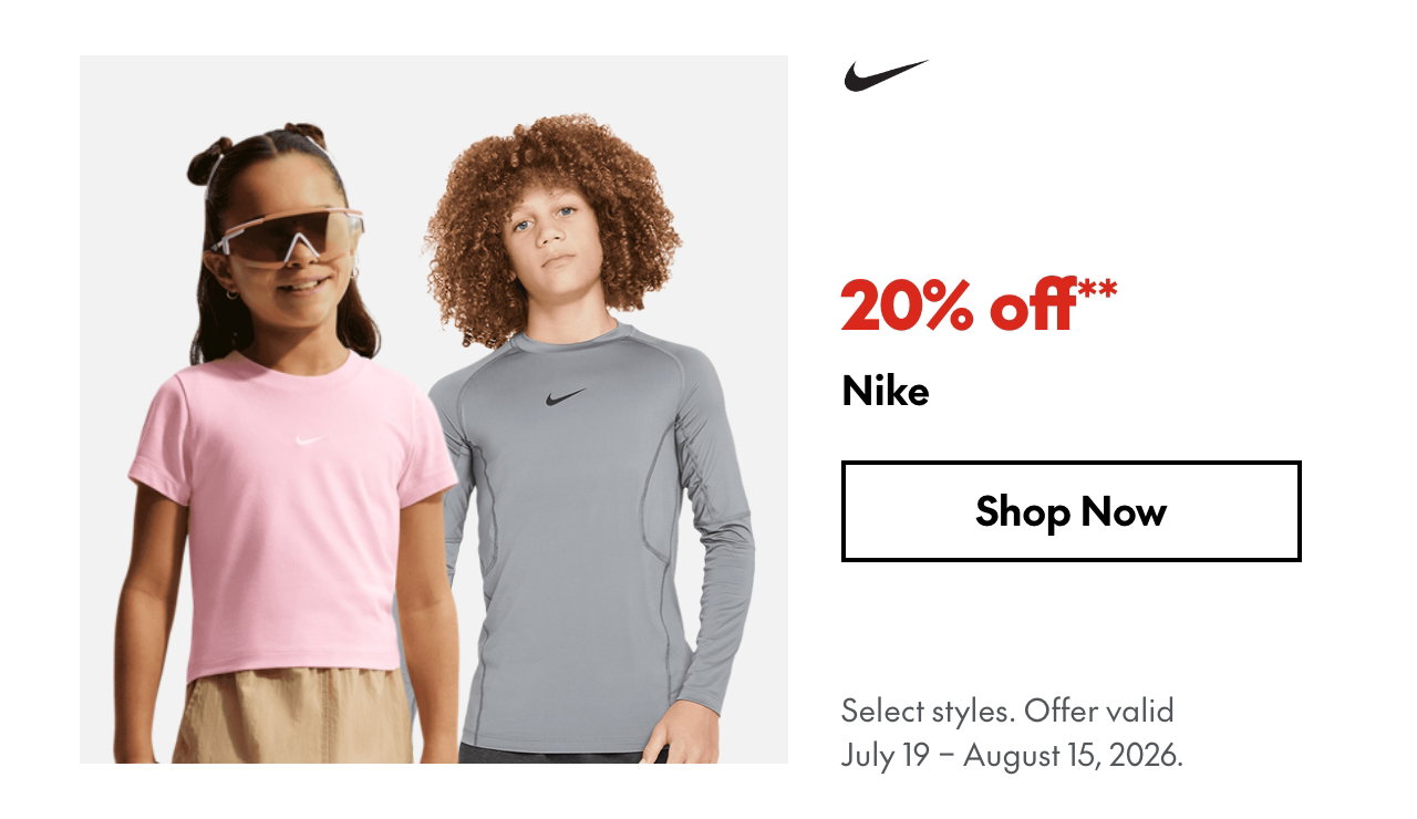 Nike
July 19 - August 15, 2026
20% off
Our ticket price. Select styles.