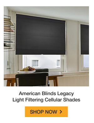 American Blinds Legacy Light Filtering Cellular Shades | SHOP NOW >