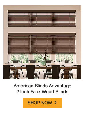 American Blinds Advantage 2 Inch Faux Wood Blinds | SHOP NOW >