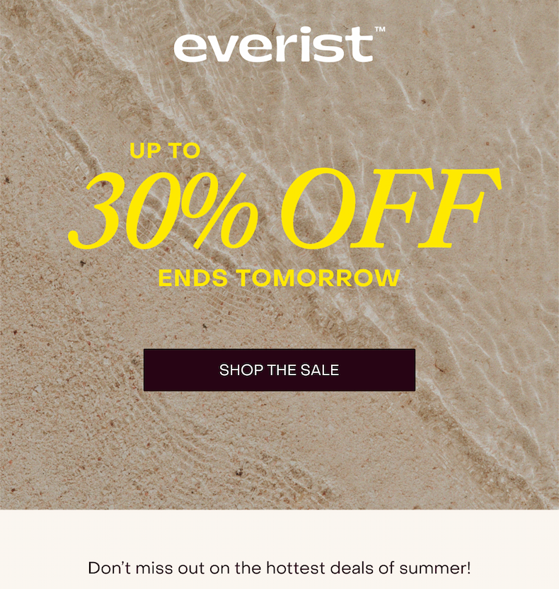 Everist: Up to 30% OFF Ends Tomorrow [SHOP THE SALE] Don't miss out on the hottest deals of summer!
