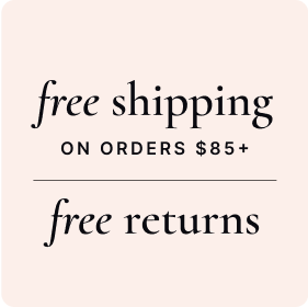 Free shipping on orders $85+. Free returns.