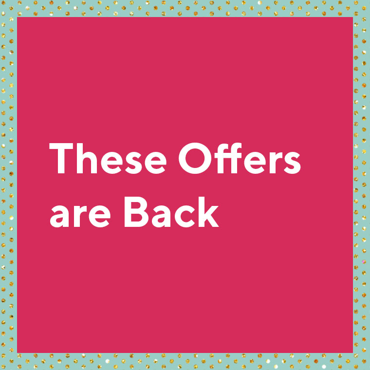 These Offers are Back