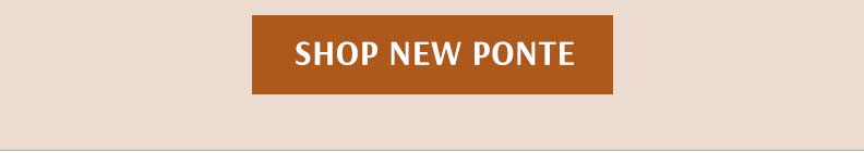 Shop New Ponte