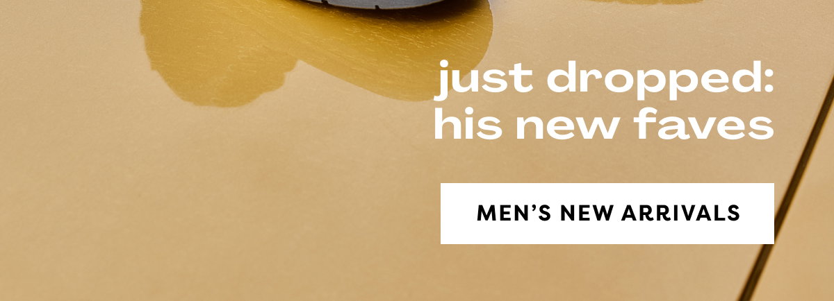 Just Dropped His New Faves | Men's New Arrivals