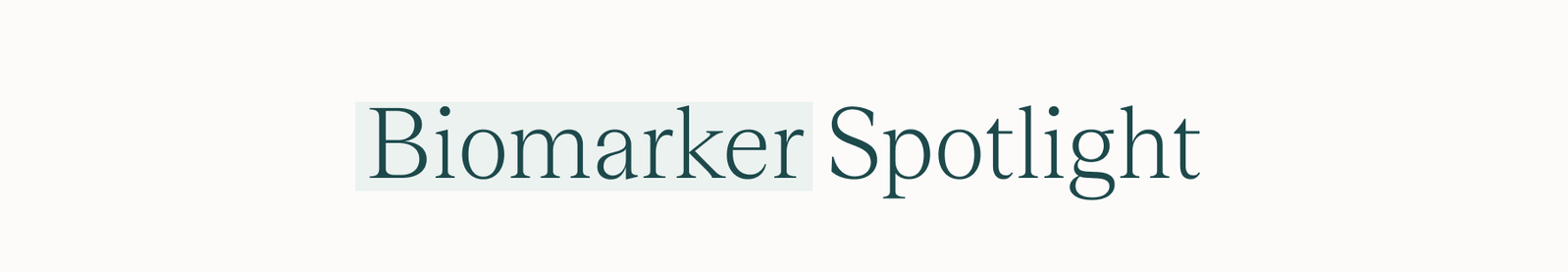 Biomarker Spotlight