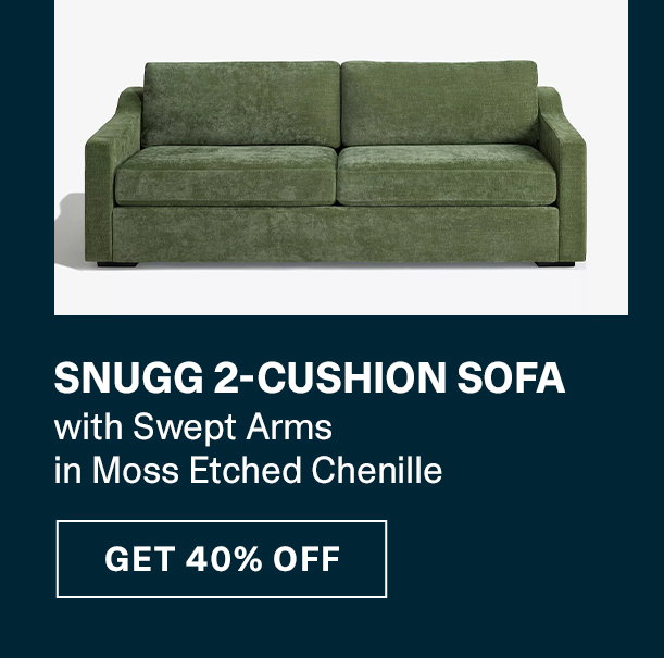 Snugg 2-Cushion Sofa | GET 40% OFF >>