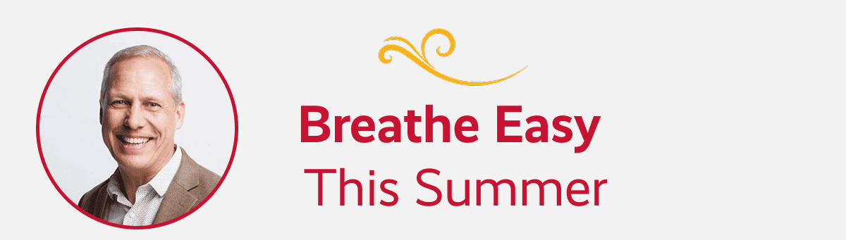 Breathe Easy  This Summer