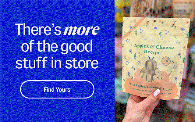There is more of the good stuff in store. Find yours.