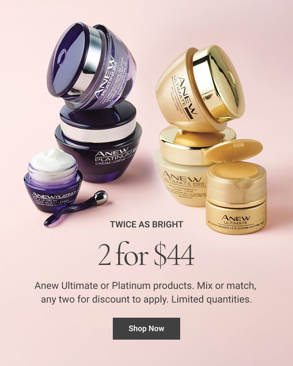 Twice as Bright 2 for $44 Anew Ultimate or Platinum products. Mix or match, any two for discount to apply. Limited quantities. Shop Now 