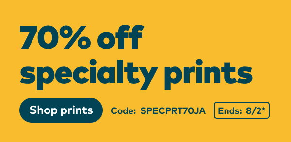 70% off specialty prints. Code: SPECPRT70JA. Ends: 8/2, see site for details.