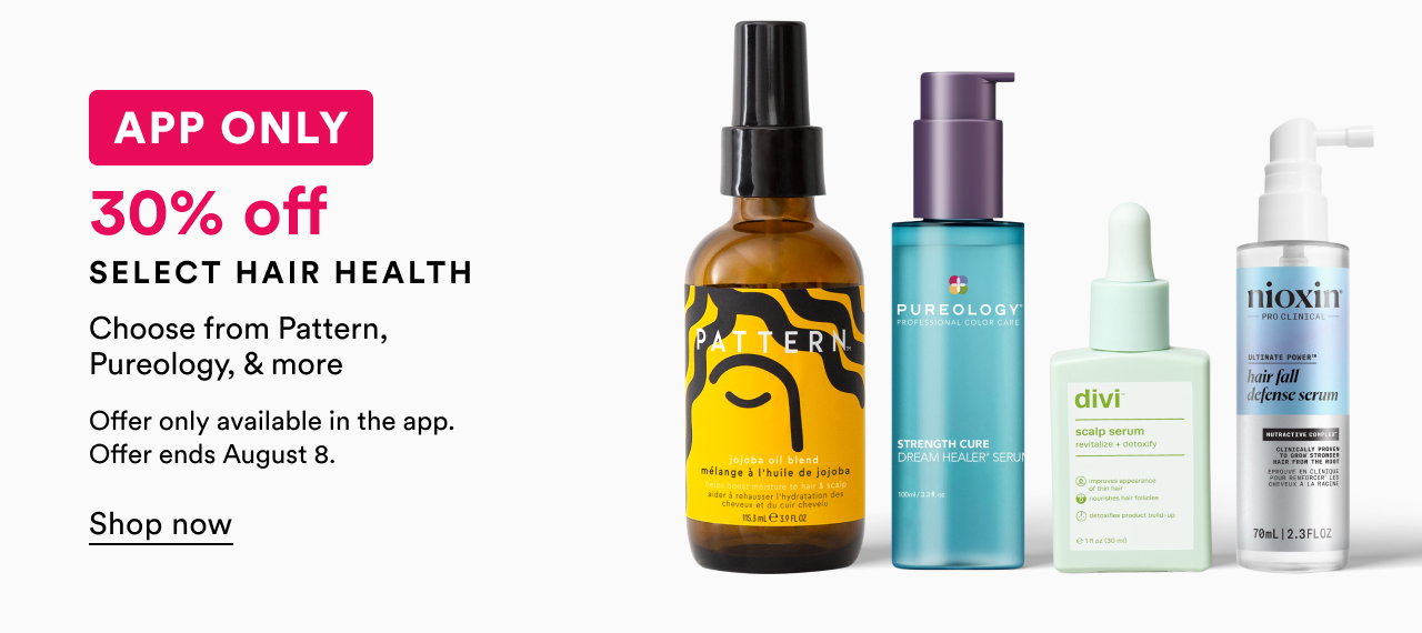 App only | 30% off | Select hair health | Offer ends August 8