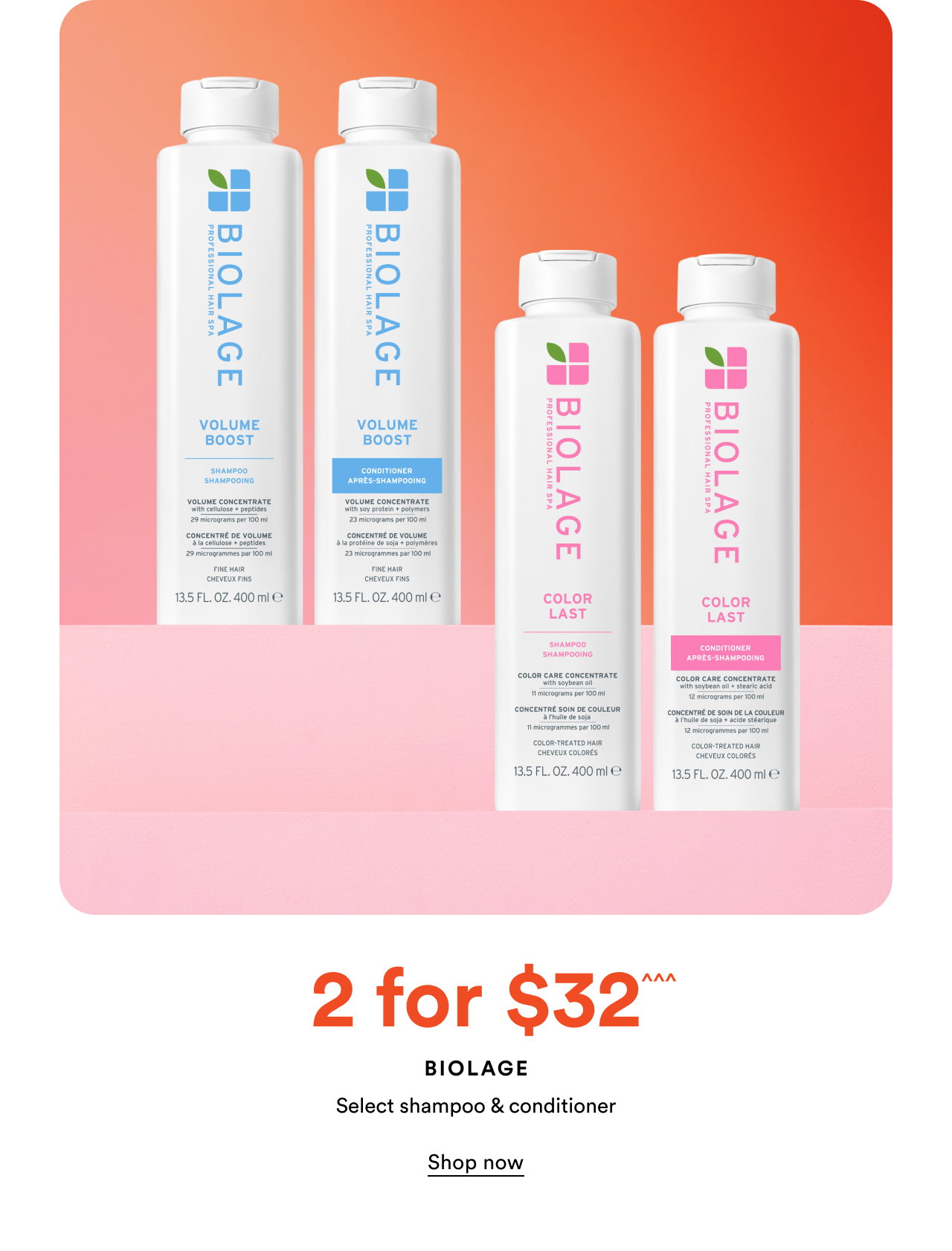 2 for $32^^^ | Biolage | Select shampoo & conditioner