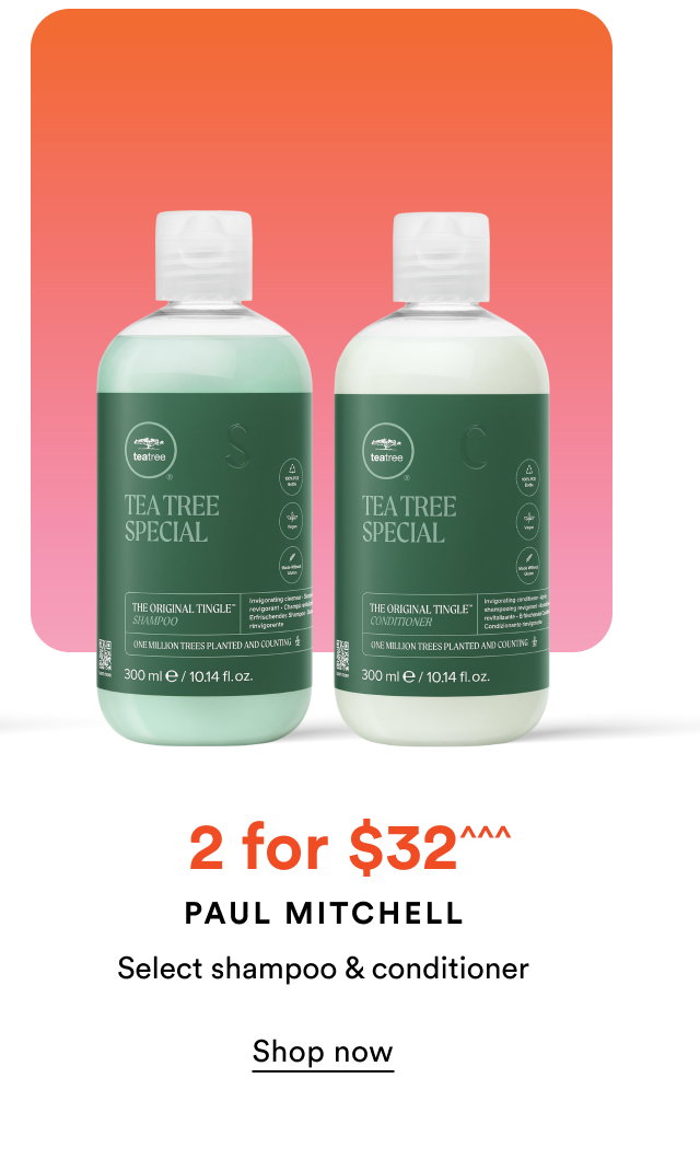 2 for $32^^^ | Paul Mitchell | Select shampoo & conditioner
