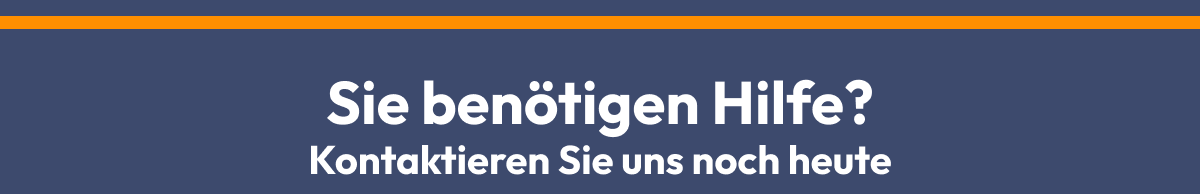 Sie benötigen Hilfe? Kontaktieren Sie uns noch heute