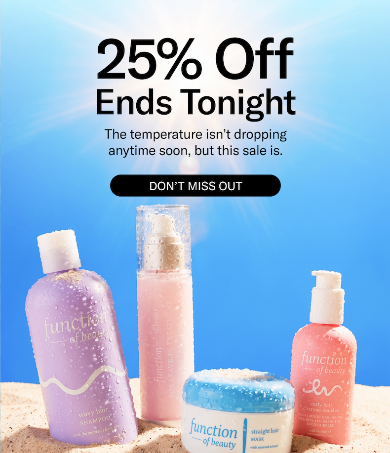 25% Off Ends Tonight | The temperature isn't dropping anytime soon, but this sale it. | Don't Miss Out