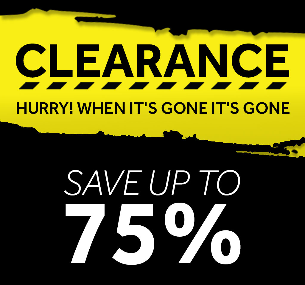 Clearance, hurry! when it's gone it's gone - Save up to 70%