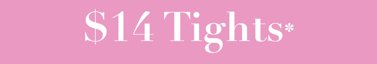 $14 Tights*