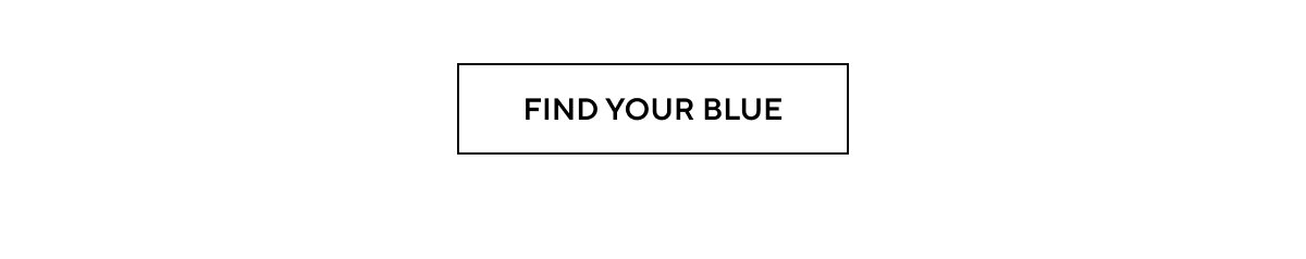 FIND YOUR BLUE