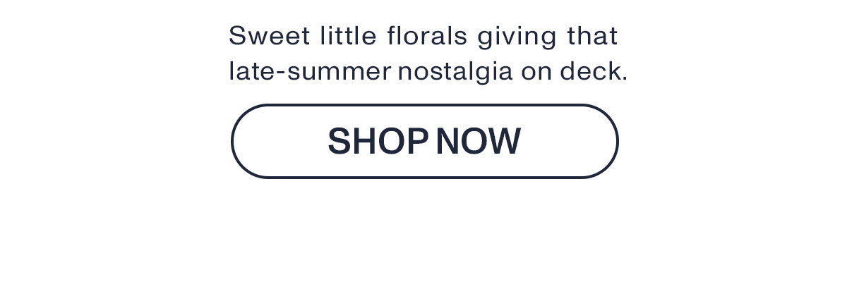 Sweet little florals giving that late-summer nostalgia on deck.