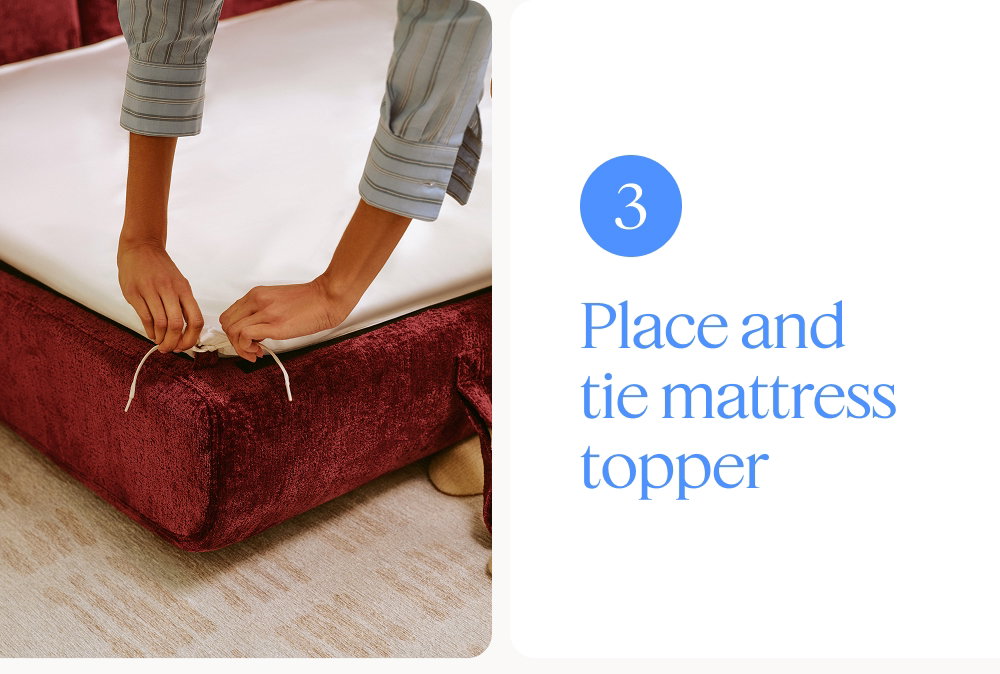 3. Place and tie mattress topper.