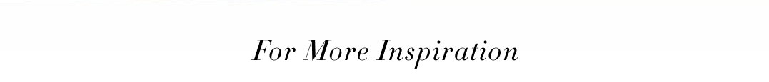 For more inspiration