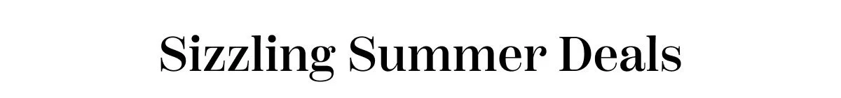 Sizzling Summer Deals