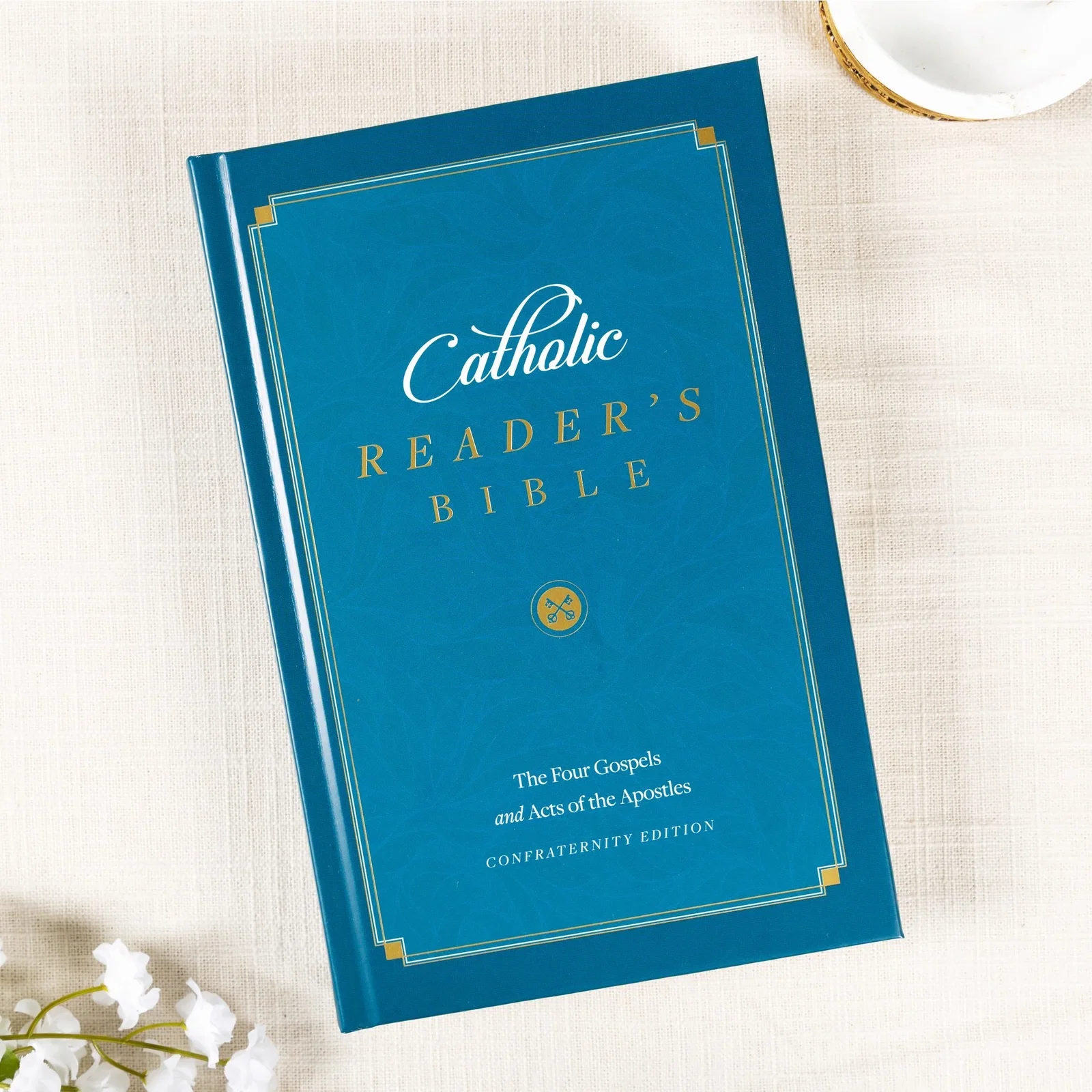 The Catholic Reader's Bible: The Four Gospels and The Acts of the Apostles