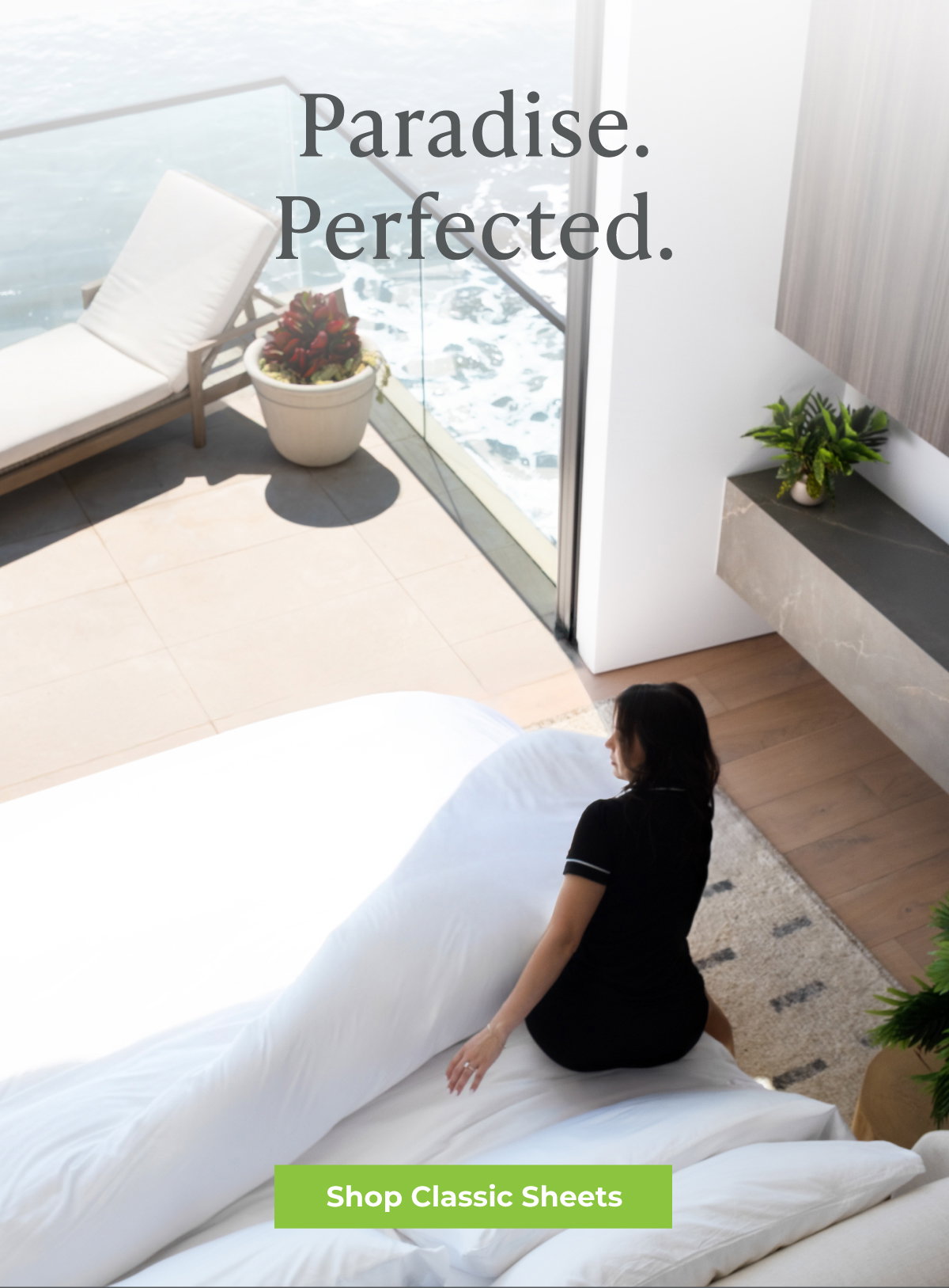 Paradise. Perfected. -- Shop Classic Sheets