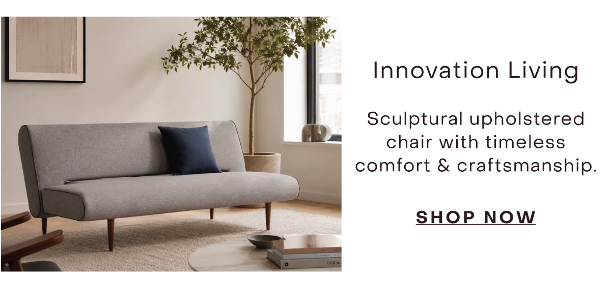 Innovation Living  Sculptural upholstered chair with timeless comfort & craftsmanship.  SHOP NOW