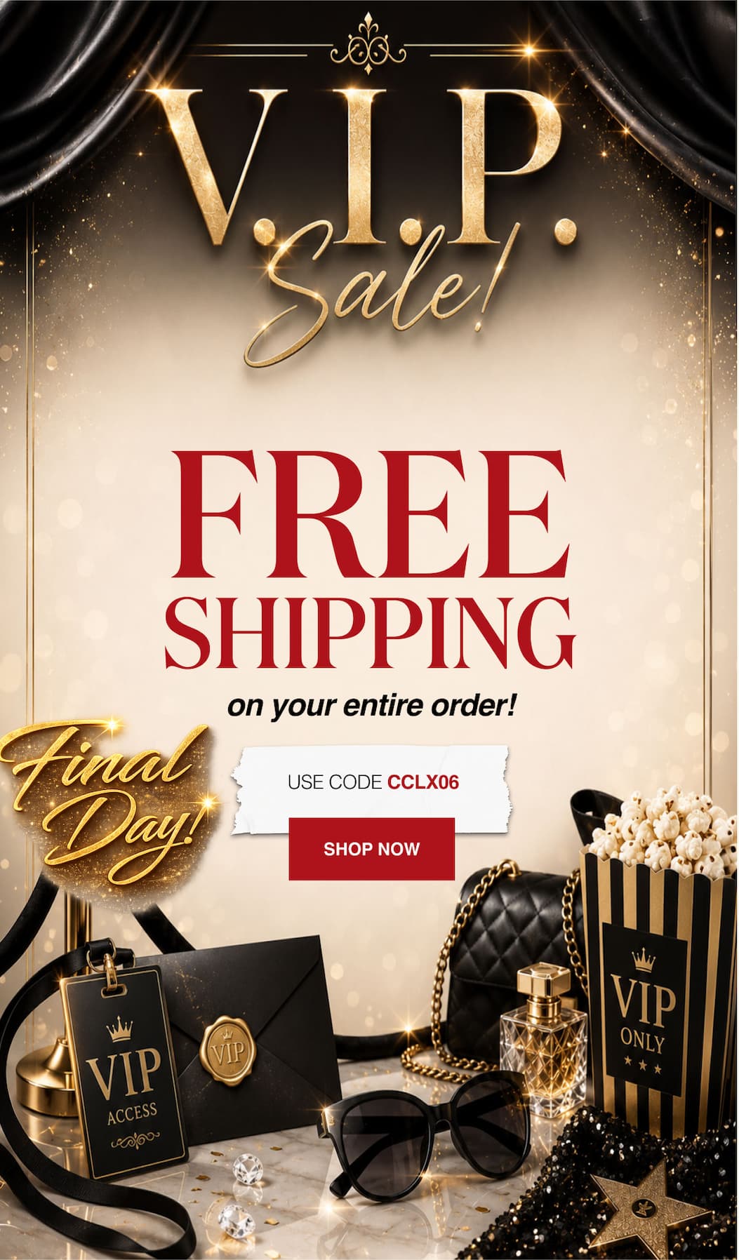 VIP Sale! Free Shipping on your entire order! Final Day!