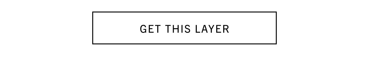 GET THIS LAYER