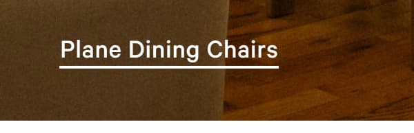 Plane Dining Chair