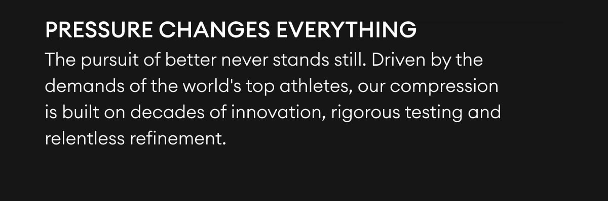 PRESSURE CHANGES EVERYTHING