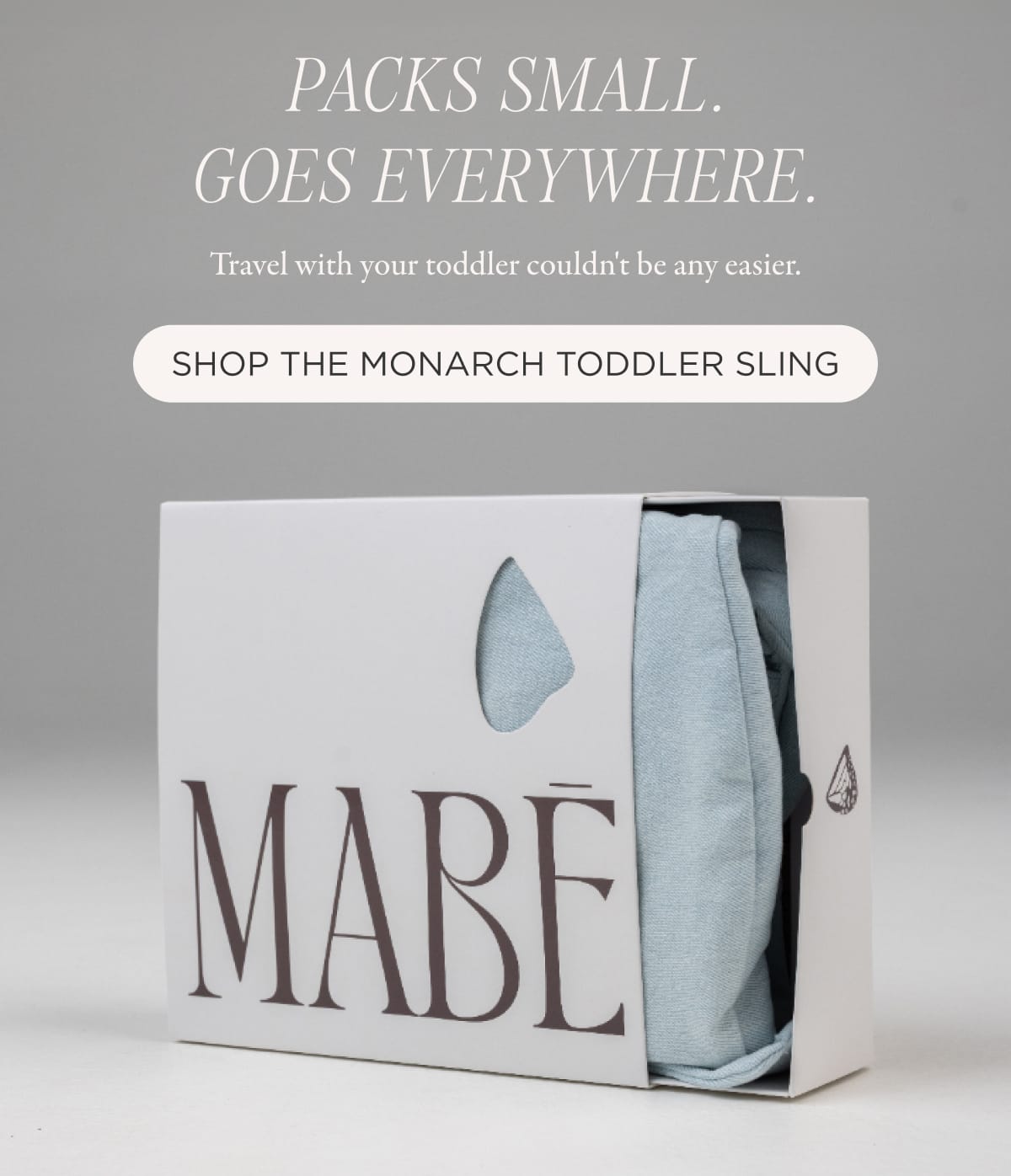 SHOP THE MONARCH TODDLER SLING