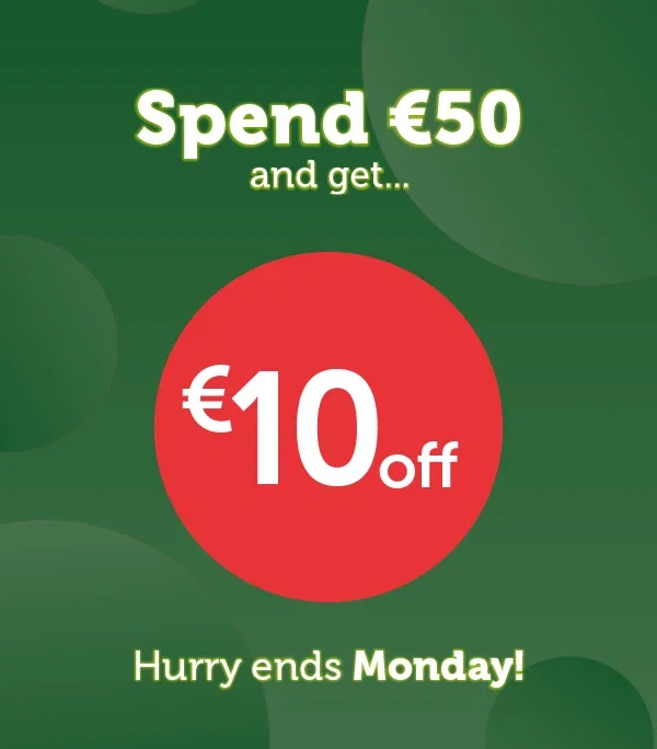 Spend €50 and get €10 off | Hurry ends Monday